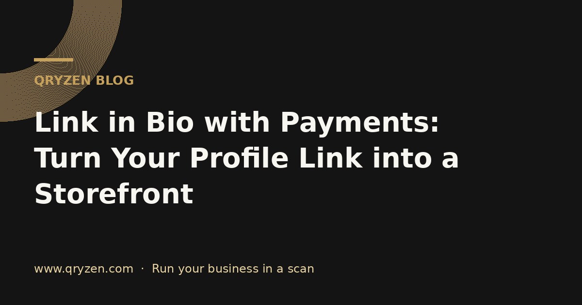 Link in Bio with Payments: Turn Your Profile Link into a Storefront
