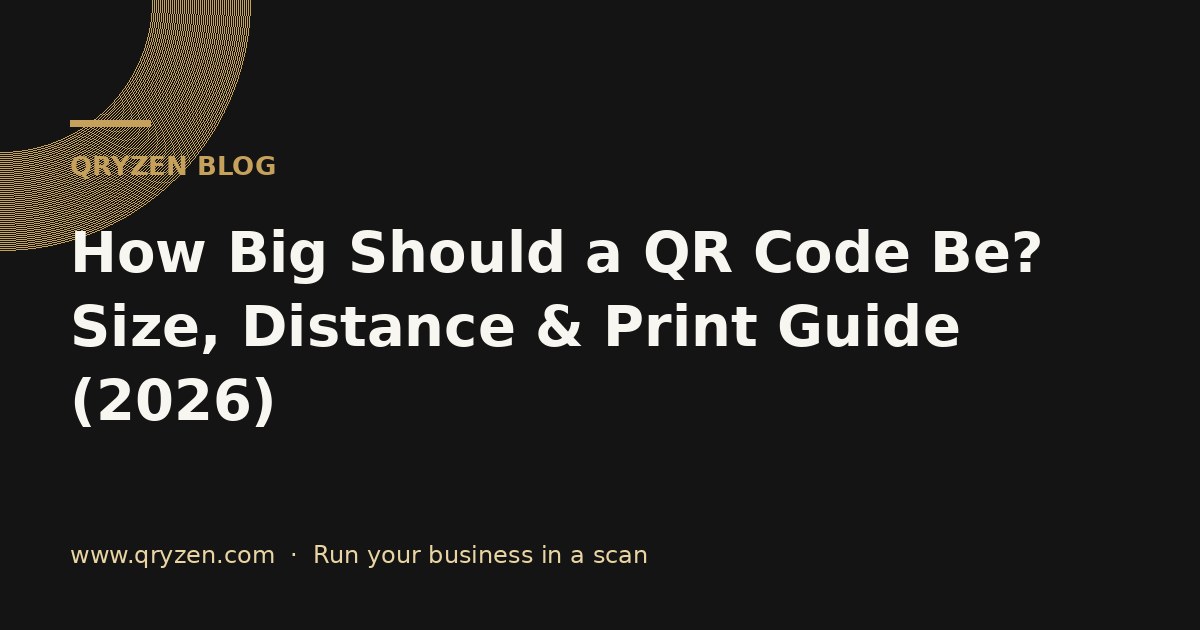 How Big Should a QR Code Be? Size, Distance & Print Guide (2026)
