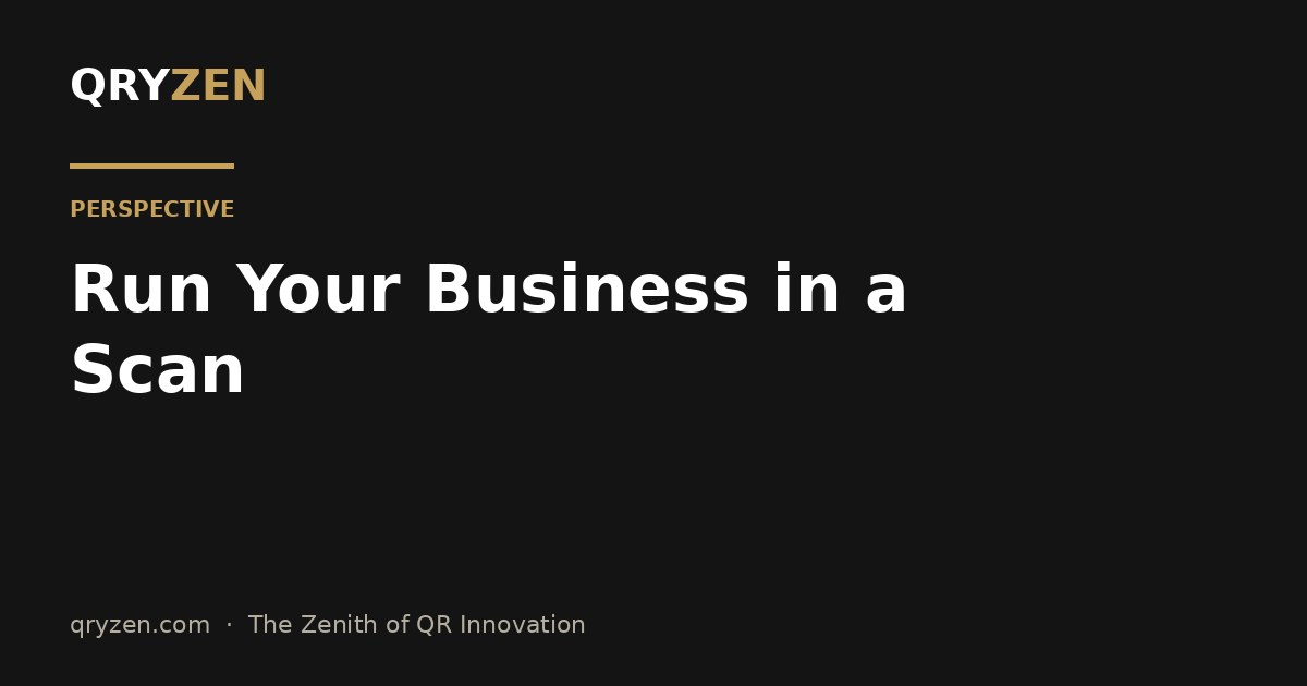 Run Your Business in a Scan: The 2026 Guide to Doing It All From One QR